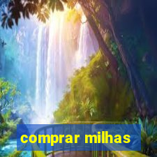 comprar milhas